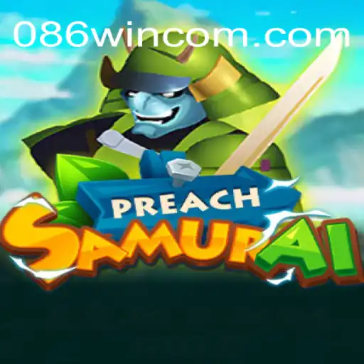 Desvendando PreachSamurai: Um Guia Completo para o Jogo 086 Win
